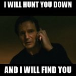 i-will-hunt-you-down-and-i-will-find-you.jpg