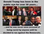 trump was never racist before he ran against a dem.jpg