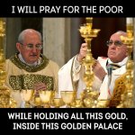 holding gold while praying for the poor.jpg