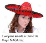 make-america-great-again-everyone-needs-a-cinco-de-mayo-19924959.jpg