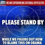 blame obama technical difficulties.jpg