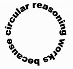 circular reasoning.jpg