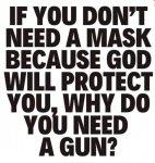 dont need a mask why need a gun.jpg