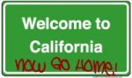 Welcome To California go home.jpg