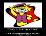 demotivational-poster-q5dtveoamk-TOP-CAT---PARTISAN-TROLL.jpg