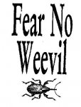 FearNoWeevil.JPG