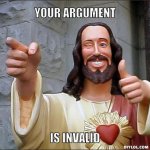 resized_jesus-says-meme-generator-your-argument-is-invalid-b4ee83.jpg