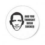 and_you_thought_bush_sucked_classic_round_sticker-r0c086eedf58c4aaba16c70407f63577c_v9waf_8byvr_.jpg