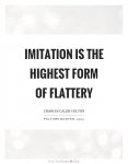 imitation-is-the-highest-form-of-flattery-quote-1.jpg