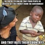 skeptical-african-kid-so-youre-telling-me-that-poor-people-in-america-get-free-money-from-the-go.jpg