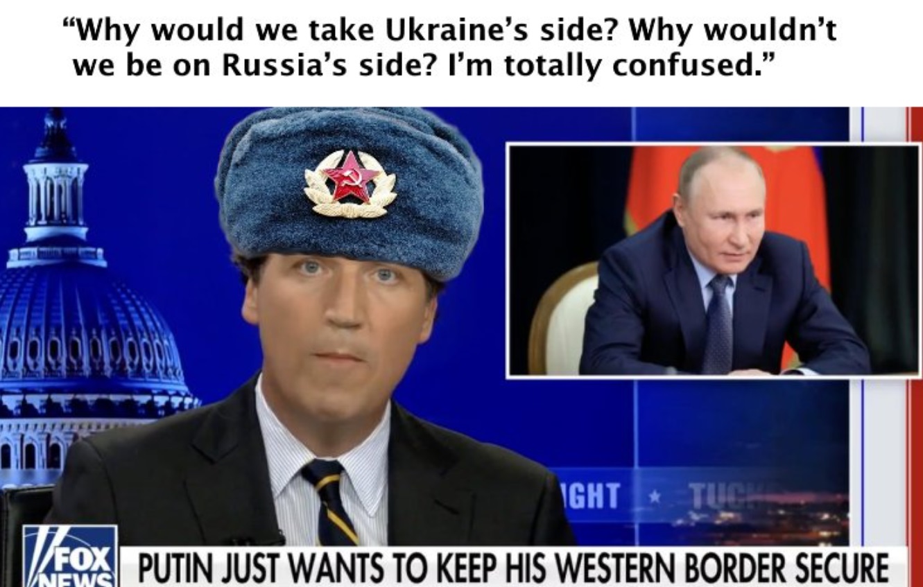 PHOTO Why Would We Take Ukraine's Side Why Wouldn't We Be on Russia's Side Tucker  Carlson Fox News Meme