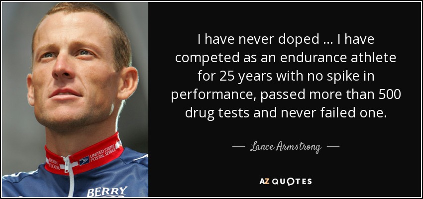quote-i-have-never-doped-i-have-competed-as-an-endurance-athlete-for-25-years-with-no-spike-lance-armstrong-75-53-82.jpg