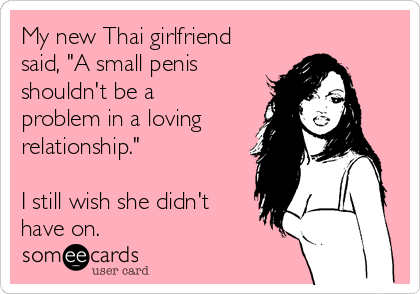 my-new-thai-girlfriend-said-a-small-penis-shouldnt-be-a-problem-in-a-loving-relationship-i-still-wish-she-didnt-have-on-55ee4.png